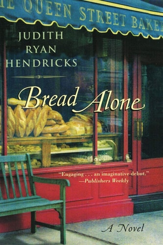 Bread Alone A Novel