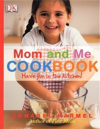 Mom and Me CookAnnabel Karmel (2006-05-03)