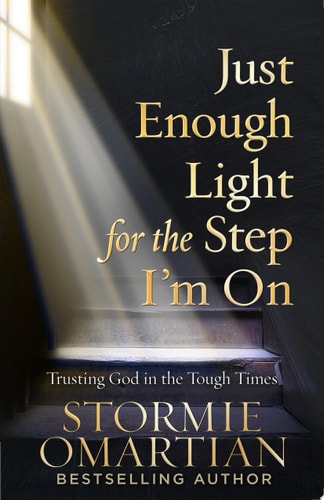 Just Enough Light for the Step I'm On Trusting God in the Tough Times