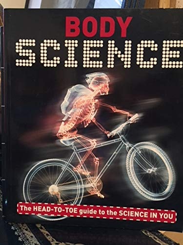 "Body Science The Head-To-Toe Guide To The Science "