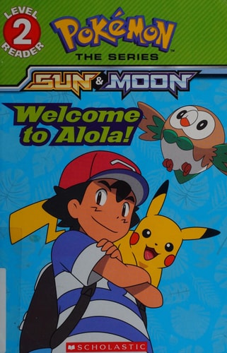 Welcome to Alola! (Pokémon Alola: Scholastic Reader, Level 2)