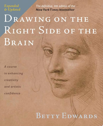 Drawing on the Right Side of the Brain The Definitive, 4th Edition