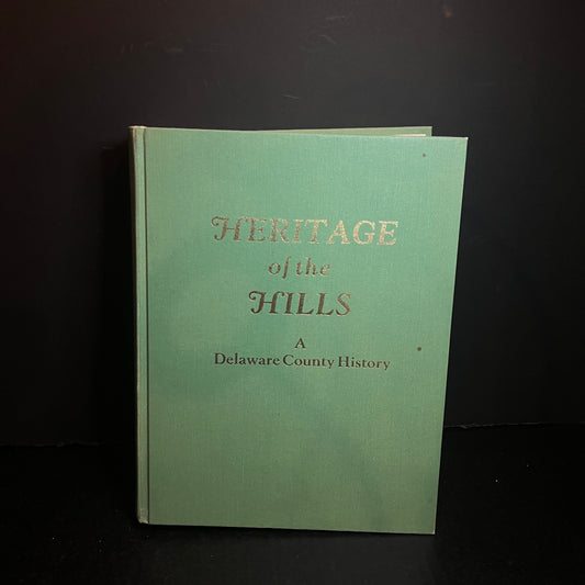 Heritage of the Hills - Delaware County Historical Society - 1980