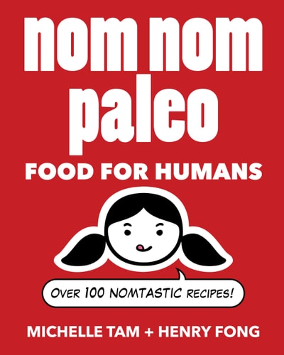 Nom Nom Paleo Food for Humans