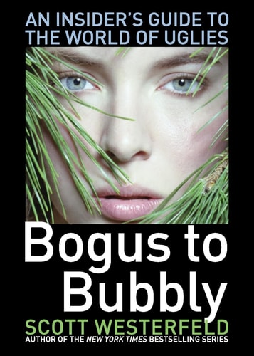 Bogus to Bubbly An Insider's Guide to the World of Uglies