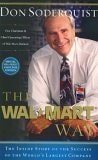 The Wal-Mart Way The Inside Story of the Success of the World's Largest Company