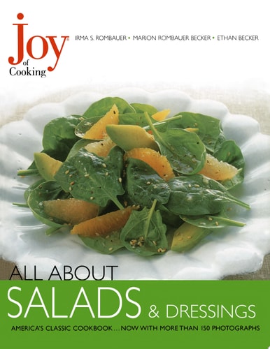 Joy of Cooking All about Salads and Dressings