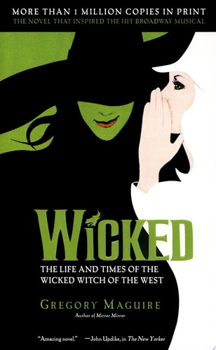 Wicked: The Life and Times of the Wicked Witch of the West (Musical Tie-in Edition)