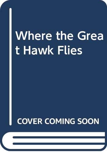 Where the Great Hawk Flies