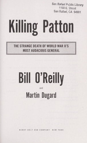 Killing Patton: The Strange Death of World War II's Most Audacious General (Bill O'Reilly's Killing Series)