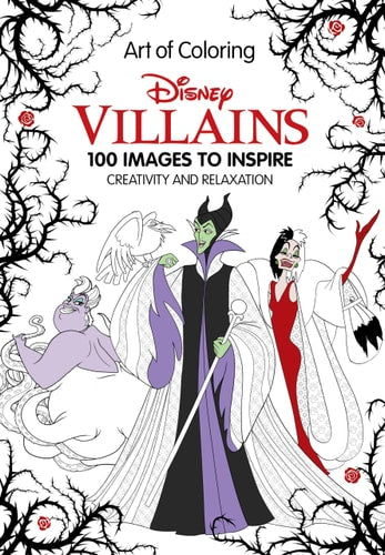 Art of Coloring: Disney Villains 100 Images to Inspire Creativity and Relaxation