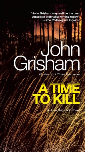 A Time to Kill A Jake Brigance Novel