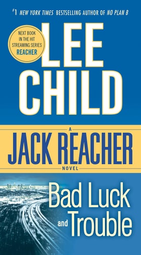 Bad Luck and Trouble A Jack Reacher Novel