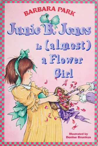 Junie B. Jones Is (almost) a Flower Girl (Junie B. Jones, No. 13)