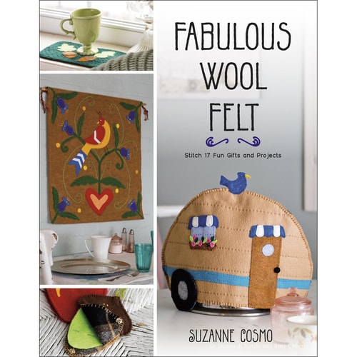 Fabulous Wool Felt Stitch 17 Fun Gifts and Projects
