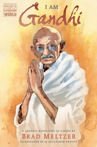 I Am Gandhi A Graphic Biography of a Hero