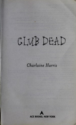 Club Dead (Sookie Stackhouse/True Blood, Book 3)