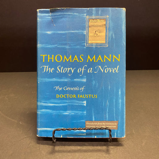 The Story of a Novel: The Genesis of Doctor Faustus - Thomas Mann - 2nd Print - 1961