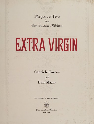 Extra Virgin: Recipes & Love from Our Tuscan Kitchen: A Cookbook