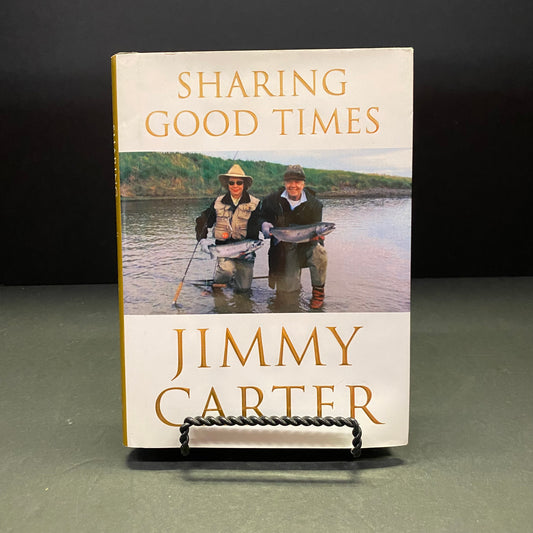 Sharing Good Times - Jimmy Carter - Signed - 2004