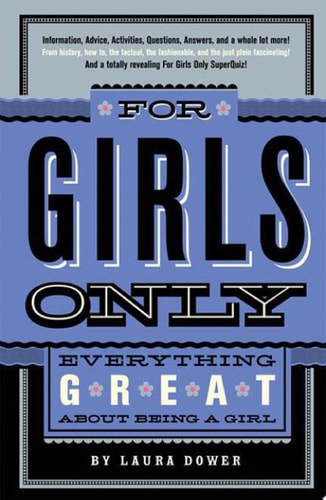For Girls Only Everything Great About Being a Girl