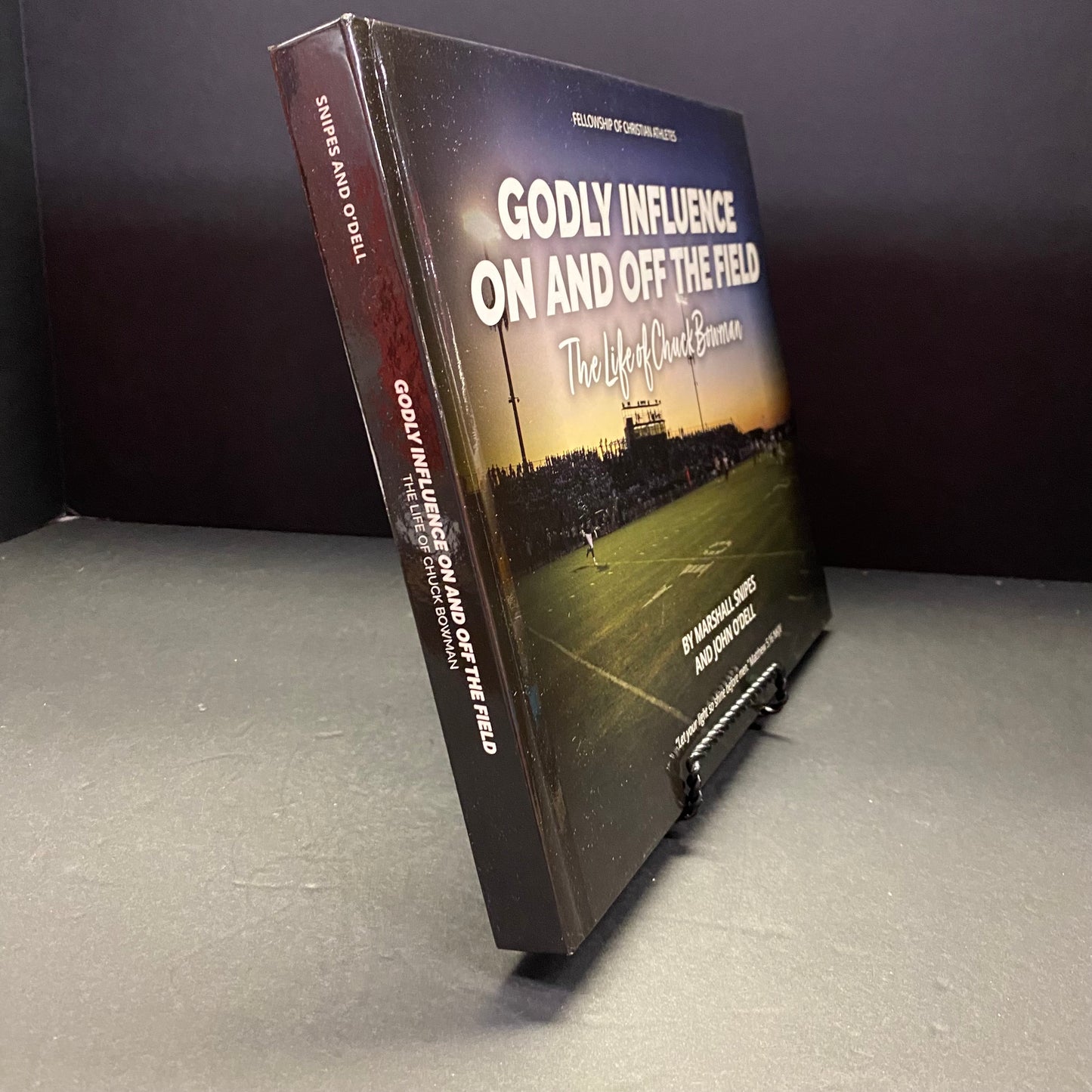 Godly Influence On and Off The Field: The Life of Chuck Bowman - Marshall Snipes and John O'Dell - Signed by Bowman - 2022