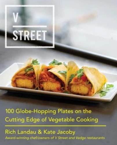 V Street 100 Globe-Hopping Plates on the Cutting Edge of Vegetable Cooking