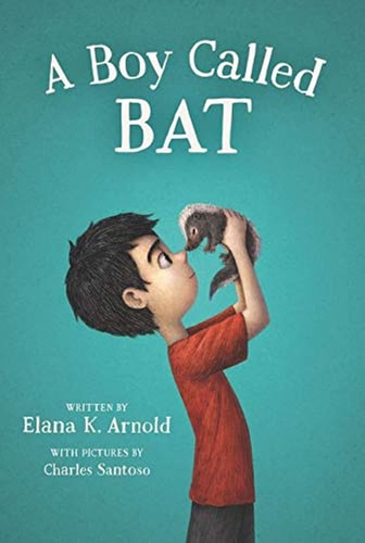 A Boy Called Bat (The Bat Series, 1)