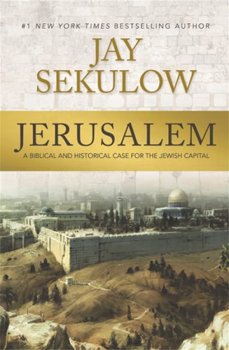 Jerusalem A Biblical and Historical Case for the Jewish Capital