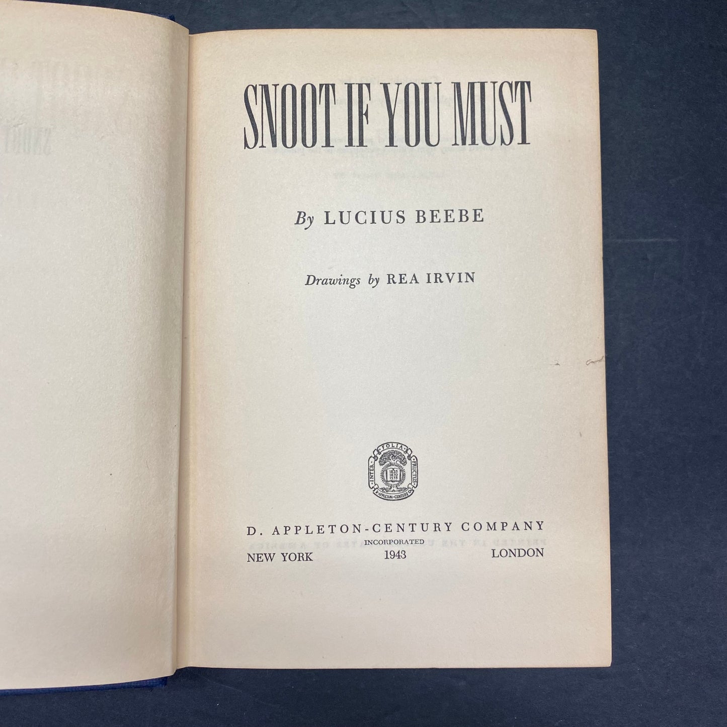 Snoot If You Must - Lucius Beebe - Signed - 1943
