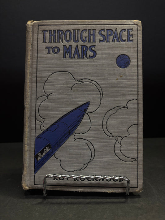 Through Space to Mars - Roy Rockwood - 1st Edition - 1910