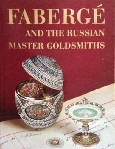 Fabergé and the Russian Master Goldsmiths
