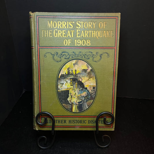 Morris' Story of the Great Earthquake of 1908 - Charles Morris - 1909