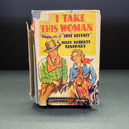 I Take This Woman - Mary Roberts Rinehart - Photoplay of Lost Ecstasy - 1927