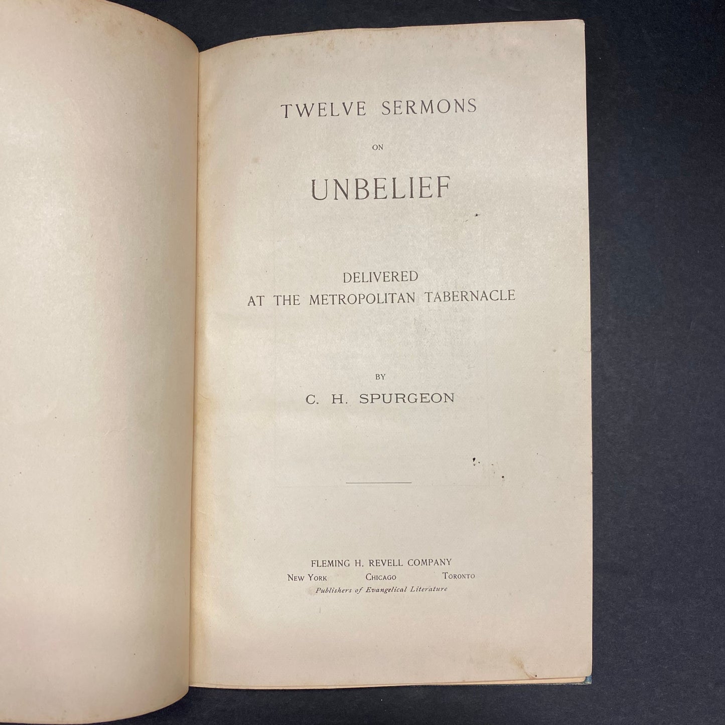 Twelve Sermons on Unbelief - C. H. Spurgeon - c. 1910