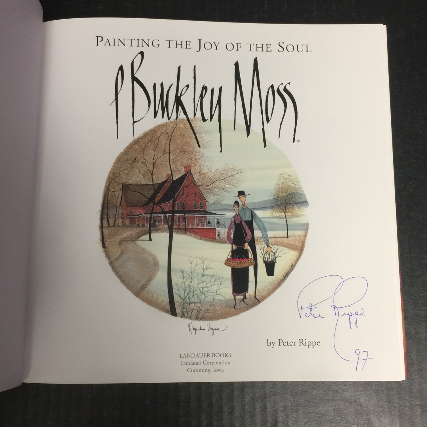P Buckley Moss Painting The Joy Of The Soul - Peter Rippe and P Buckley Moss - Signed by Both Authors - 1997