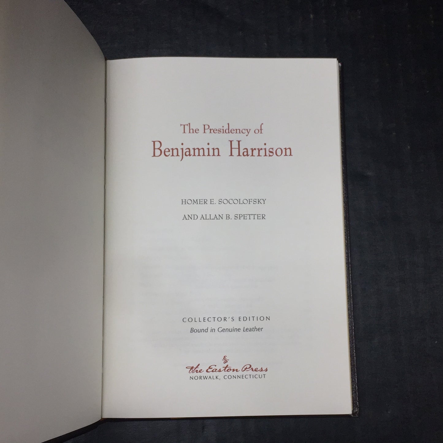 The Presidency of Benjamin Harrison - Homer Socolofsky and Allan Spetter - Easton Press - 2003