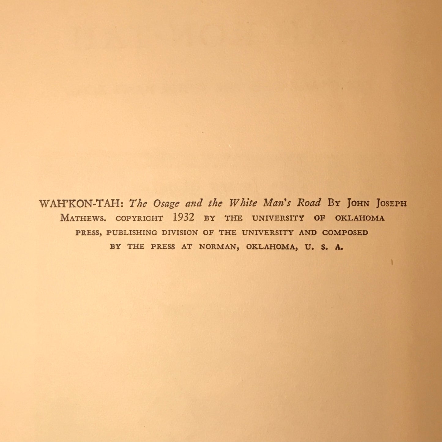 Wah'Kon-Tah - John Joseph Matthews - First Edition - 1932