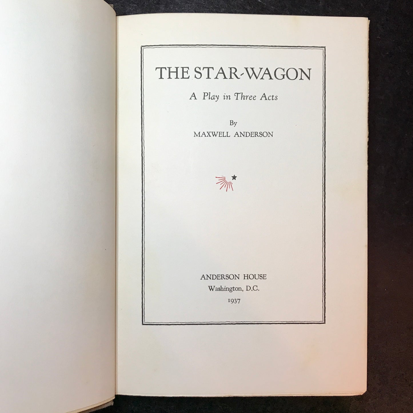 The Star-Wagon - Maxwell Anderson - First Edition - 1937