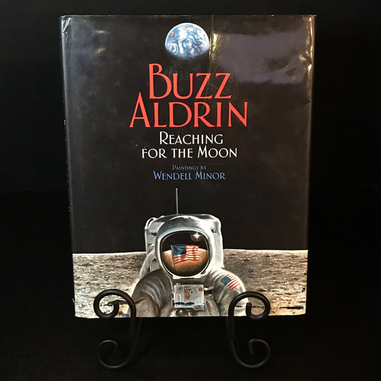 Reaching for the Moon - Buzz Aldrin - First Edition - Signed - 2005