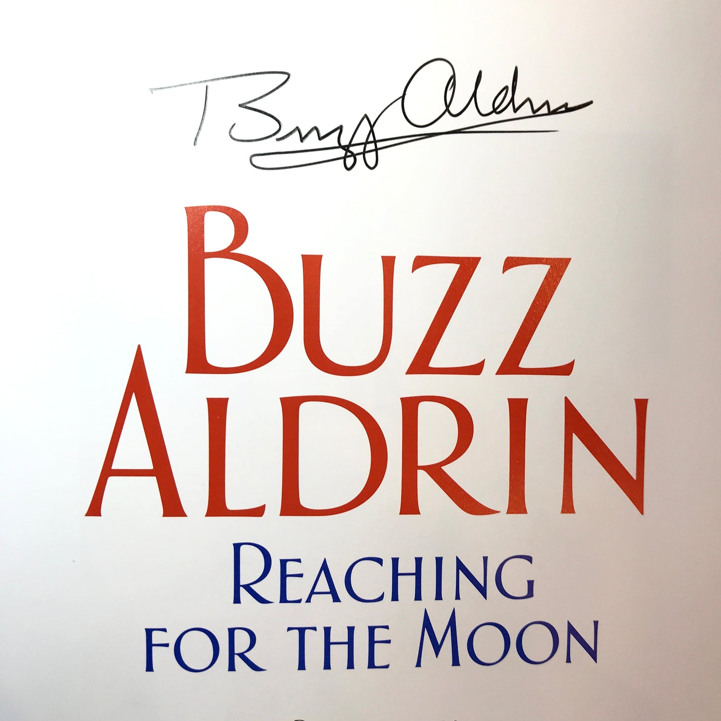 Reaching for the Moon - Buzz Aldrin - First Edition - Signed - 2005