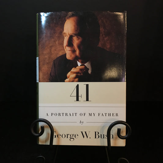 41: A Portrait of My Father - George W. Bush - Signed - 1st Edition - 2014