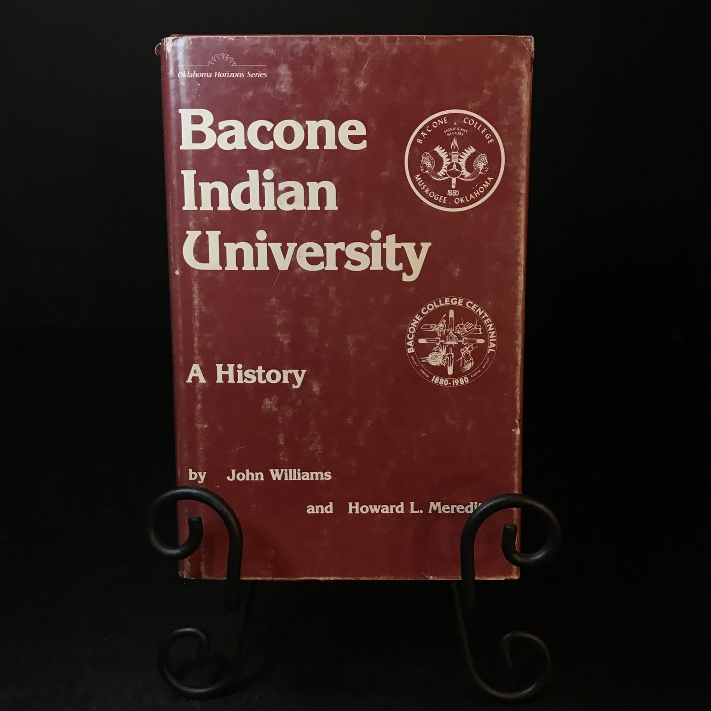 Bacone Indian University, A History - John Williams & Howard L. Meredith - Signed - 1980