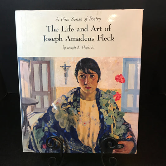 The Life and Art of Joseph Amadeus Fleck - Joseph A. Fleck - Signed - 1st Edition - 2006
