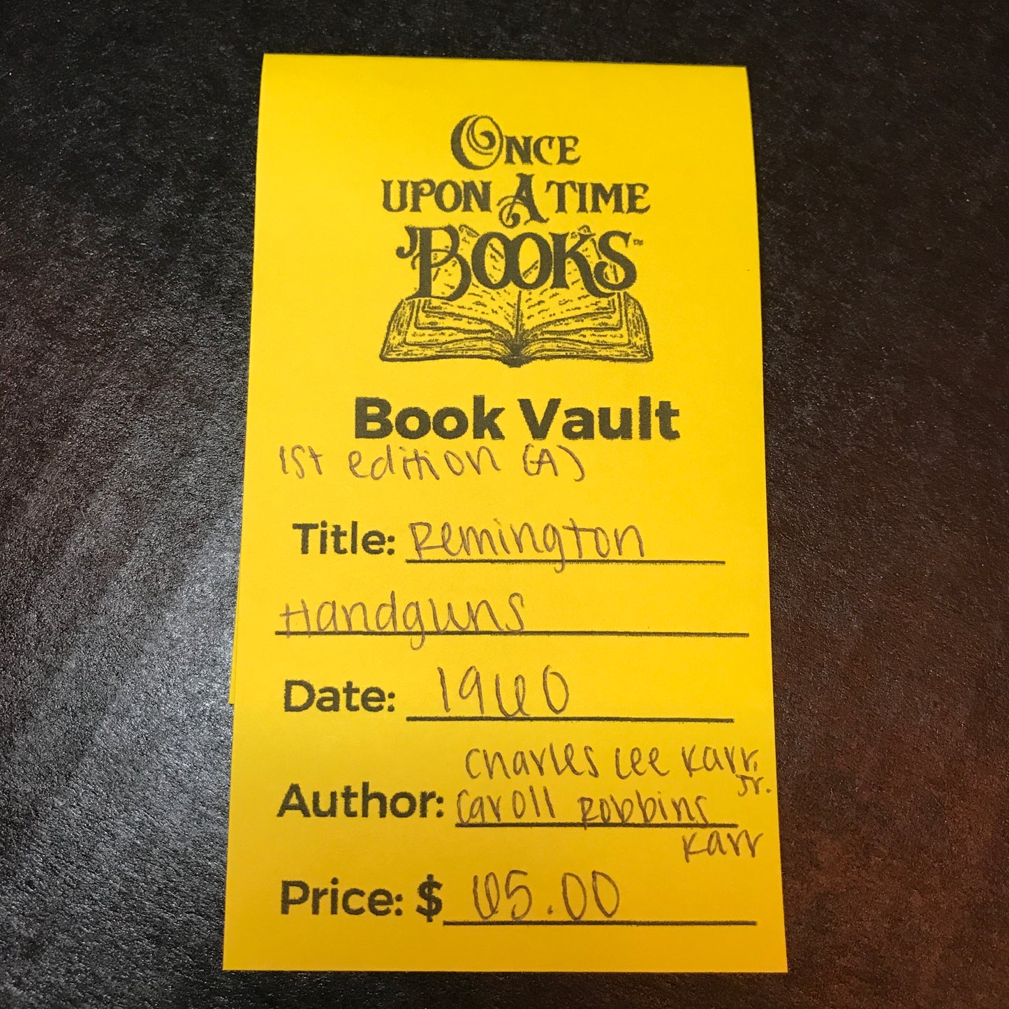 Remington Handguns - Charles Lee Karr, Jr. and Caroll Robbins Karr - 1st (A) Edition - 1960