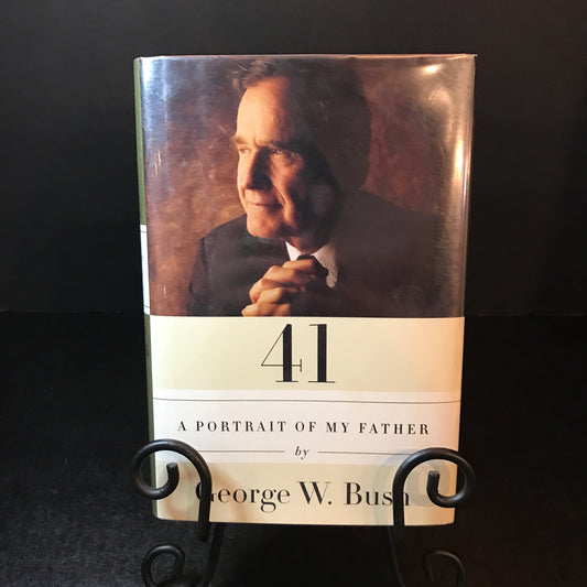 41: A Portrait of My Father - George W. Bush - Signed - First Edition - 2014