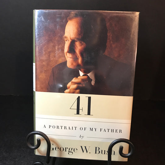 41: A Portrait of My Father - George W. Bush - Signed - First Edition - 2014