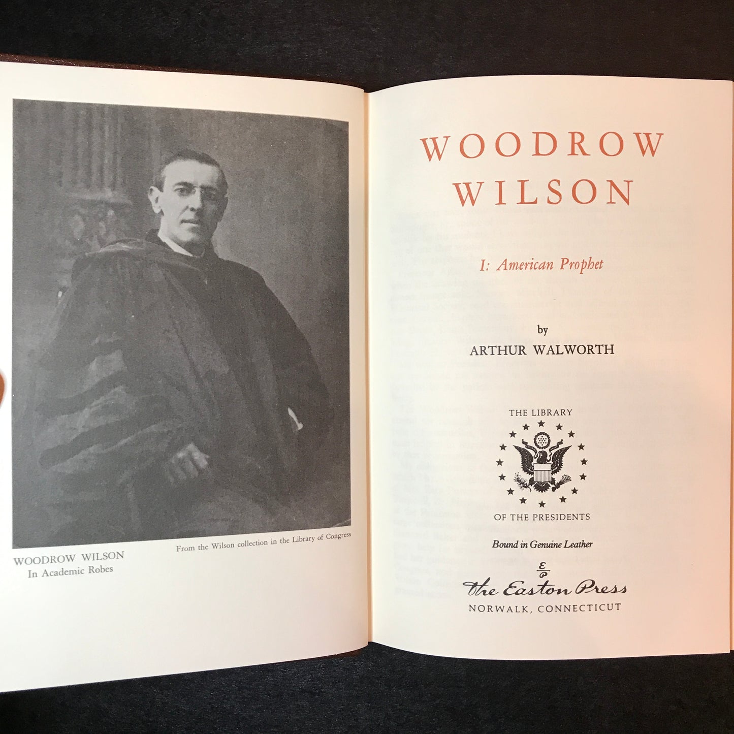 Woodrow Wilson: American Prophet and World Prophet - Arthur Walworth - Easton Press - 3rd Edition - 2 Volumes - 1978