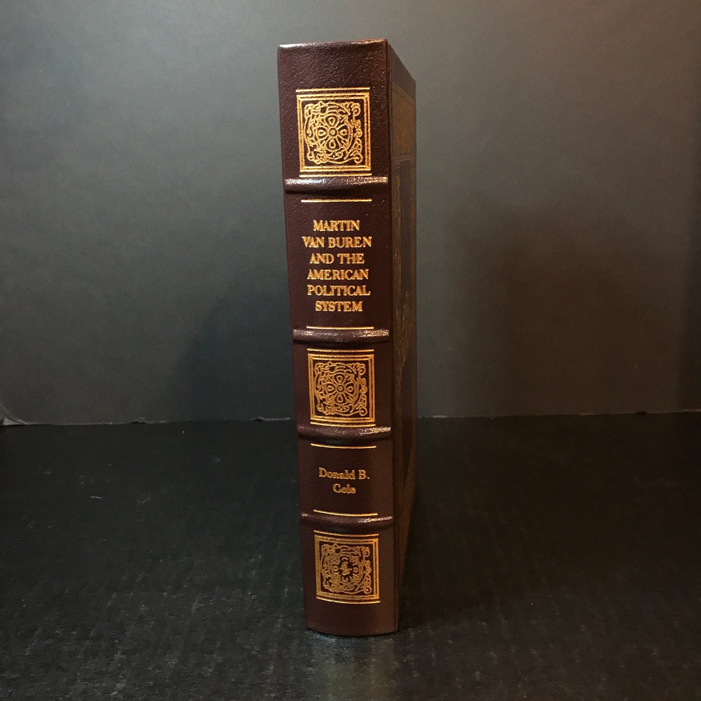 Martin Van Buren and The American Political System - Donald B. Cole - Easton Press - 1997