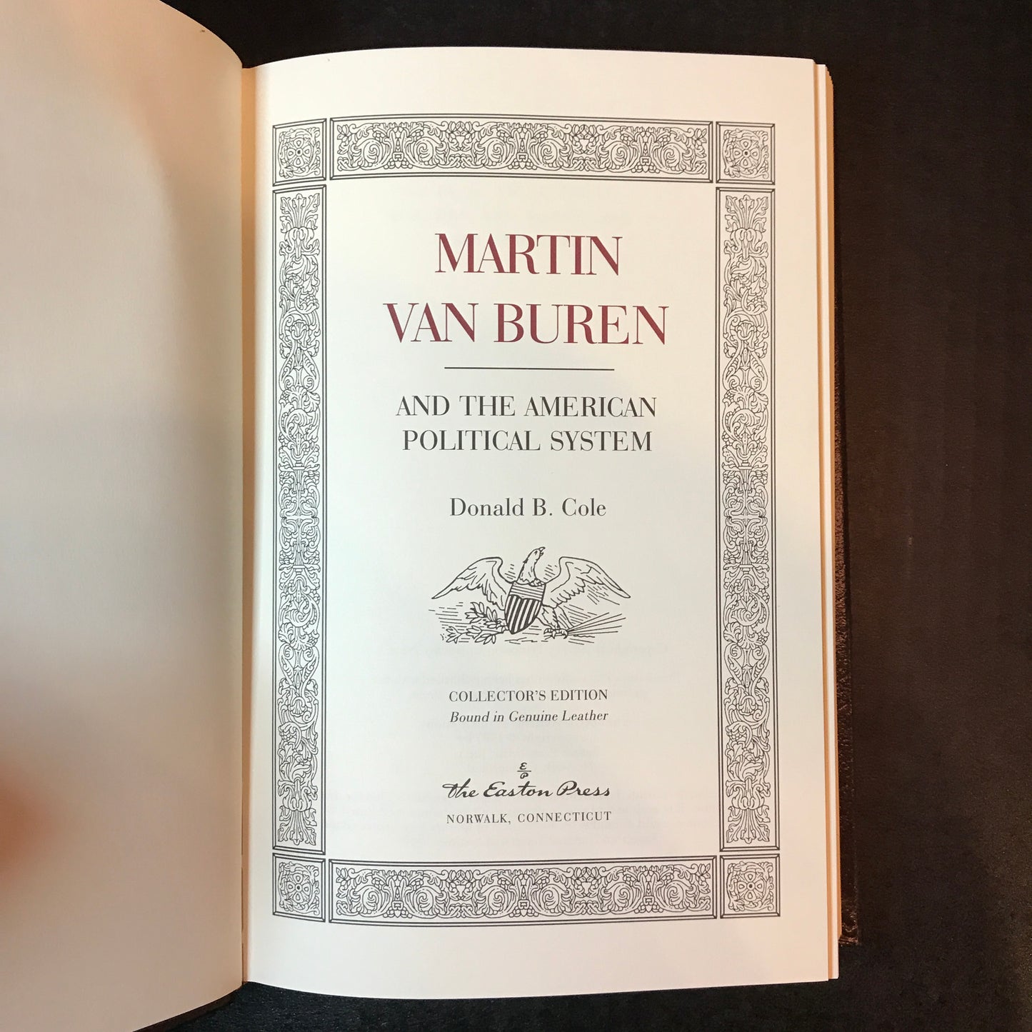 Martin Van Buren and The American Political System - Donald B. Cole - Easton Press - 1997